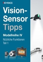 VisionSensor Tipps Modellreihe IV Nützliche Funktionen Vol.1