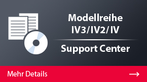Modellreihe IV3/IV2/IV Support Center | Mehr Details