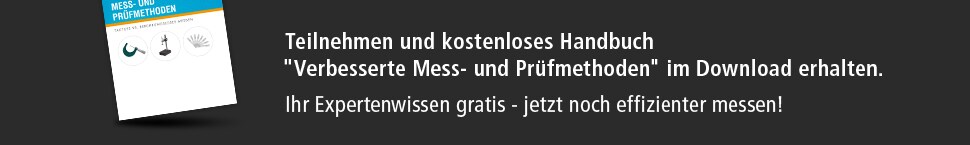 Teilnehmen und kostenloses Handbuch [Verbesserte Mess- und Prüfmethoden] im Download erhalten. Ihr Expertenwissen gratis - jetzt noch effizienter messen!