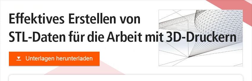Effektives Erstellen von STL-Daten für die Arbeit mit 3D-Druckern