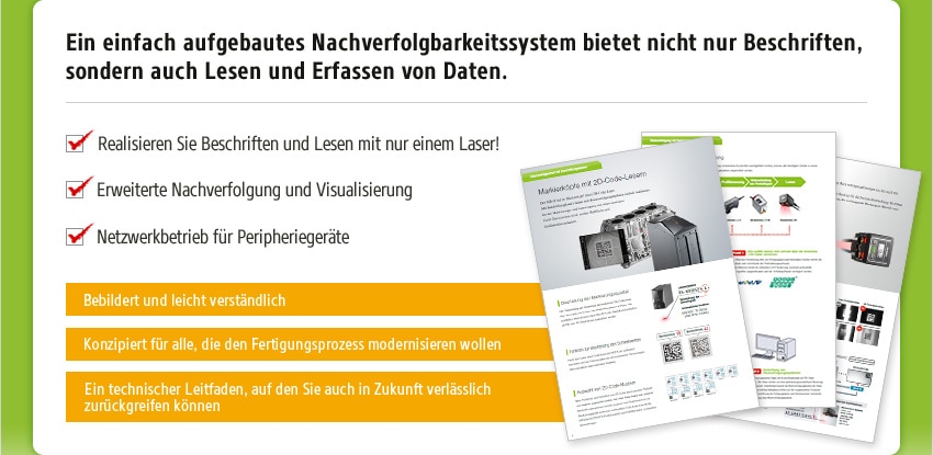 Ein einfach aufgebautes Nachverfolgbarkeitssystem bietet nicht nur Beschriften, sondern auch Lesen und Erfassen von Daten. [ Realisieren Sie Beschriften und Lesen mit nur einem Laser! / Erweiterte Nachverfolgung und Visualisierung / Netzwerkbetrieb für Peripheriegeräte ] [ Bebildert und leicht verständlich / Konzipiert für alle, die den Fertigungsprozess modernisieren wollen / Ein technischer Leitfaden, auf den Sie auch in Zukunft verlässlich zurückgreifen können ]