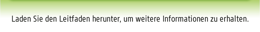 Laden Sie den Leitfaden herunter, um weitere Informationen zu erhalten.