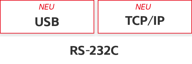 [NEU] USB, [NEU] TCP/IP, RS-232C