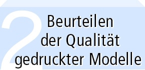 Beurteilen der Qualität gedruckter Modelle 