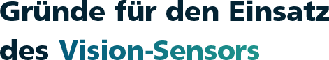 Gründe für den Einsatz des Vision-Sensors