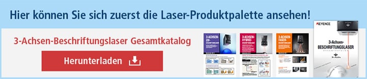 Hier können Sie sich zuerst die Laser-Produktpalette ansehen! | 3-Achsen-Beschriftungslaser Gesamtkatalog [Herunterladen]