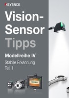 Vision-Sensor Tipps Modellreihe IV Stabile Erkennung Vol.1