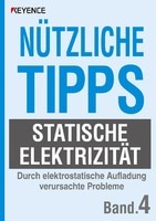 NÜTZLICHE TIPPS: STATISCHE ELEKTRIZITÄT Band.4 [Durch elektrostatische Aufladung verursachte Probleme]