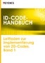 ID-CODE-HANDBUCH [Leitfaden zur Implementierung von 2D-Codes, Band 1]